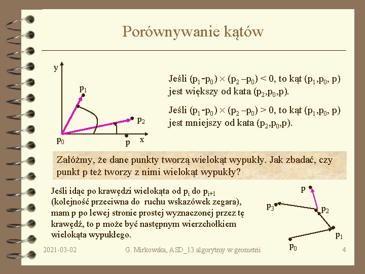 Porównywanie kątów y Jeśli (p 1 -p 0) (p 2 –p 0) < 0,