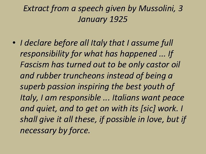 Extract from a speech given by Mussolini, 3 January 1925 • I declare before