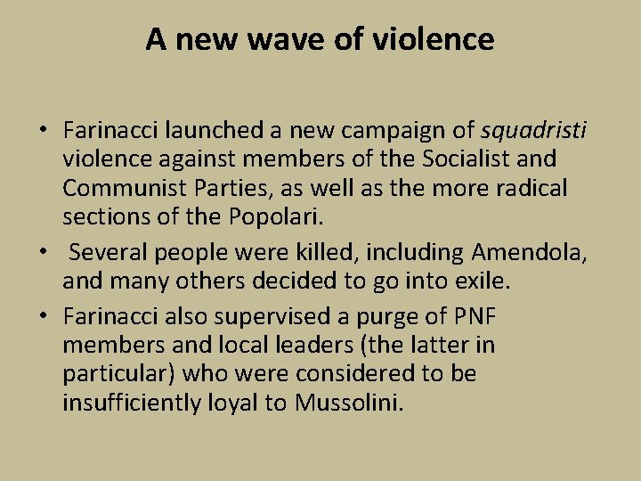 A new wave of violence • Farinacci launched a new campaign of squadristi violence