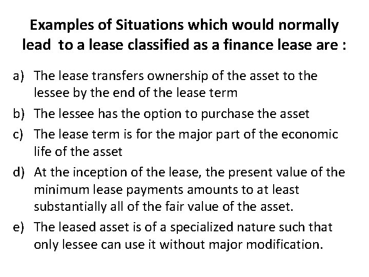 Examples of Situations which would normally lead to a lease classified as a finance