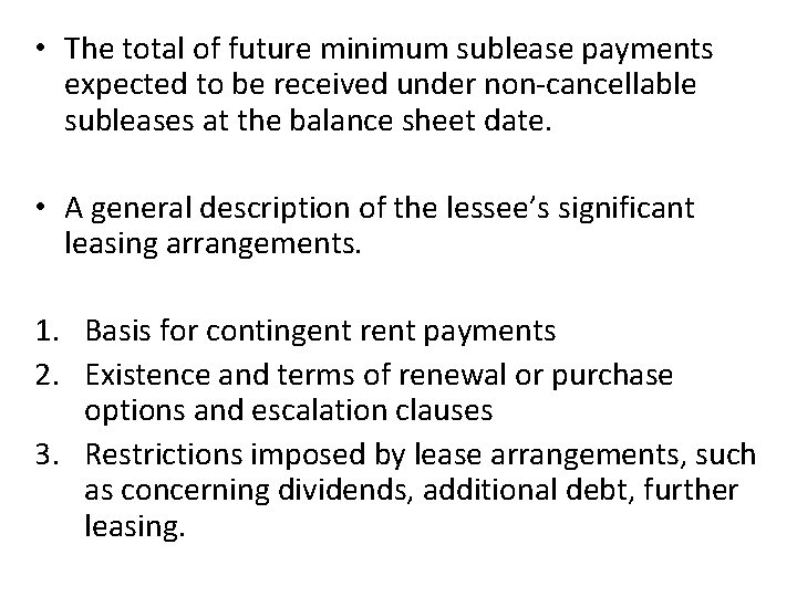  • The total of future minimum sublease payments expected to be received under