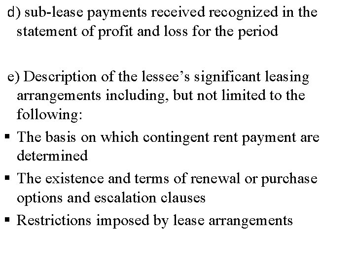 d) sub-lease payments received recognized in the statement of profit and loss for the