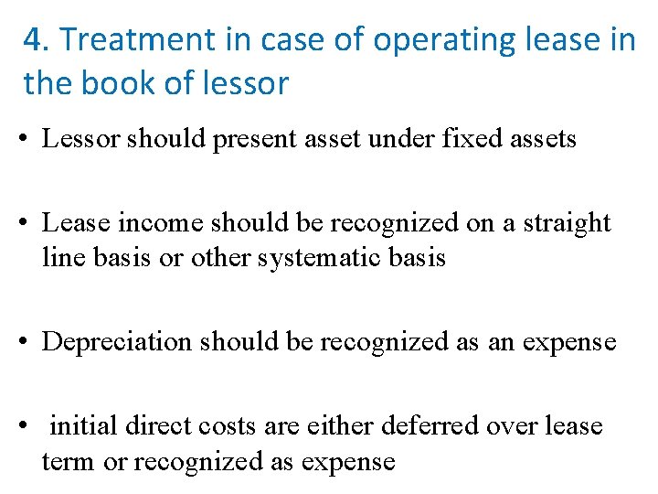 4. Treatment in case of operating lease in the book of lessor • Lessor