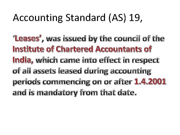 Accounting Standard (AS) 19, ‘LLeases’ , was issued by the council of the Institute