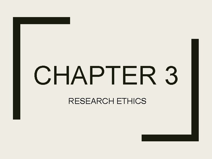 CHAPTER 3 RESEARCH ETHICS 