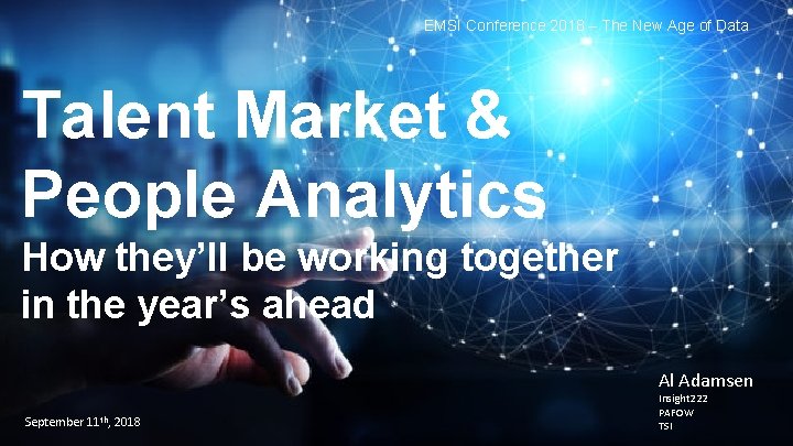 EMSI Conference 2018 – The New Age of Data Talent Market & People Analytics EMSI Conference 2018 – The New Age of Data Talent Market & People Analytics