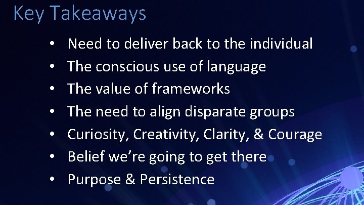 Key Takeaways • • Need to deliver back to the individual The conscious use Key Takeaways • • Need to deliver back to the individual The conscious use