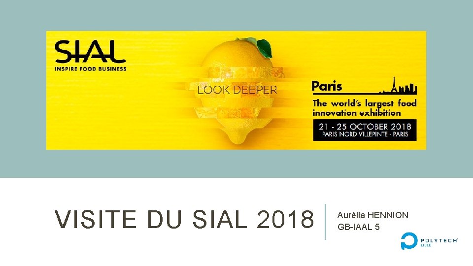 VISITE DU SIAL 2018 Aurélia HENNION GB-IAAL 5 