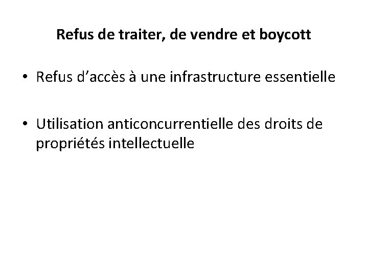 Refus de traiter, de vendre et boycott • Refus d’accès à une infrastructure essentielle