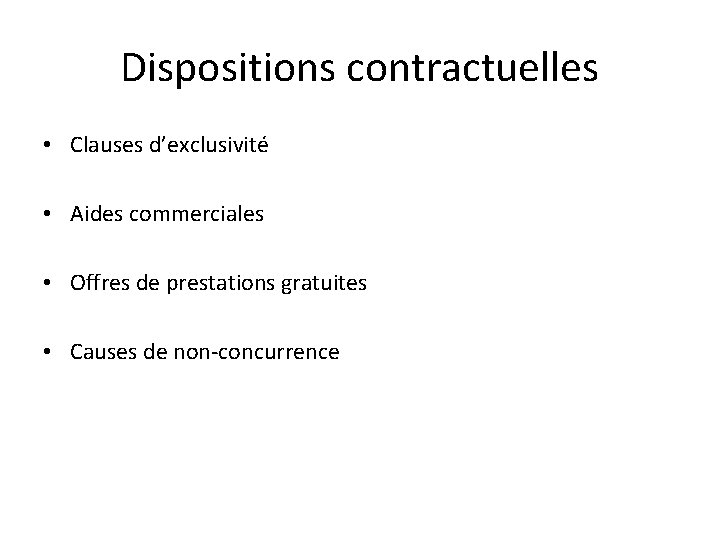 Dispositions contractuelles • Clauses d’exclusivité • Aides commerciales • Offres de prestations gratuites •