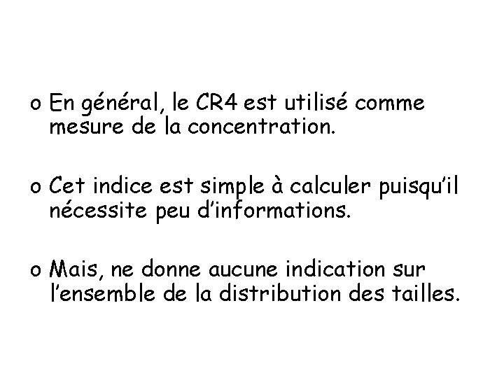 o En général, le CR 4 est utilisé comme mesure de la concentration. o