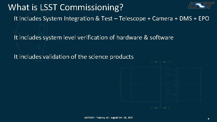 What is LSST Commissioning? It includes System Integration & Test – Telescope + Camera