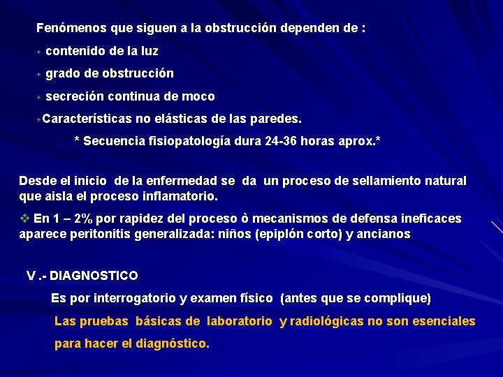 Fenómenos que siguen a la obstrucción dependen de : + contenido de la luz