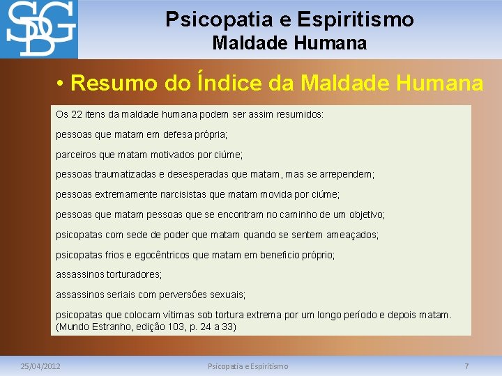 Psicopatia e Espiritismo Maldade Humana • Resumo do Índice da Maldade Humana Os 22