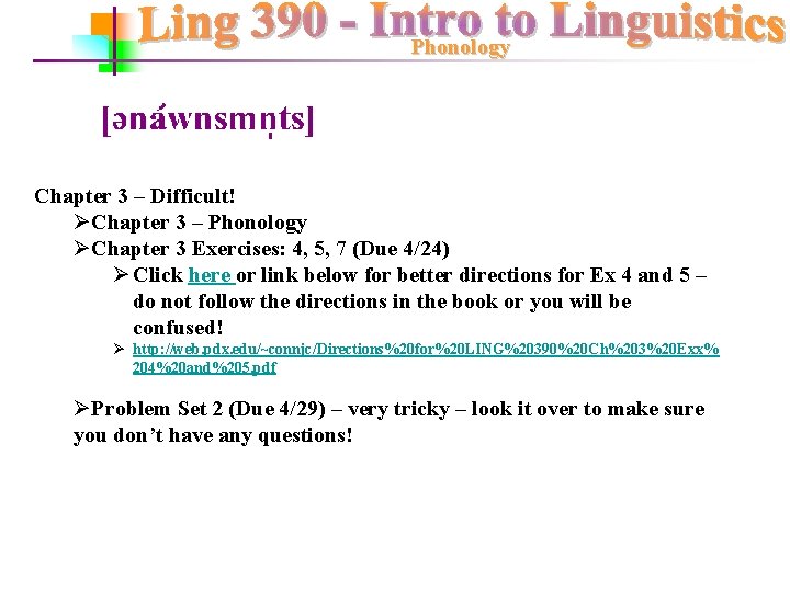 Phonology Chapter 3 – Difficult! ØChapter 3 – Phonology ØChapter 3 Exercises: 4, 5,