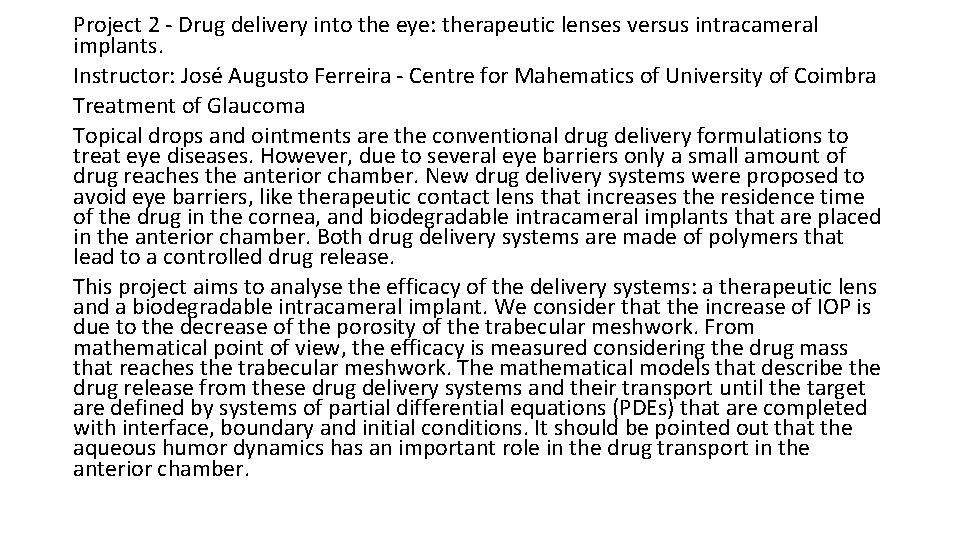 Project 2 - Drug delivery into the eye: therapeutic lenses versus intracameral implants. Instructor: