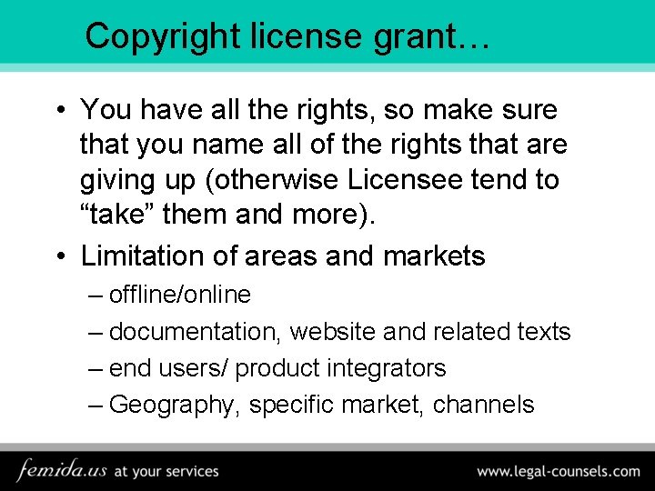 Copyright license grant… • You have all the rights, so make sure that you