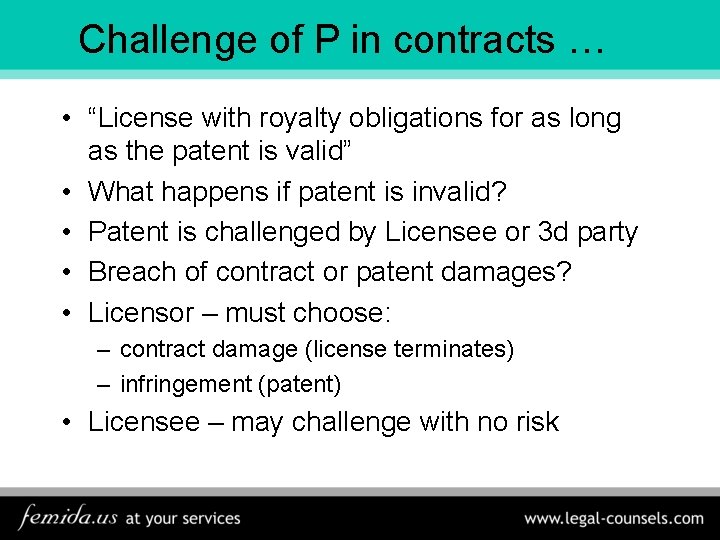 Challenge of P in contracts … • “License with royalty obligations for as long
