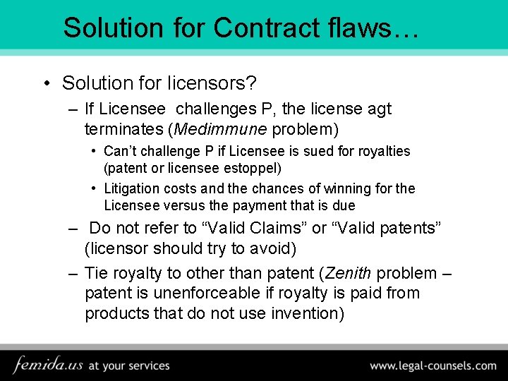 Solution for Contract flaws… • Solution for licensors? – If Licensee challenges P, the