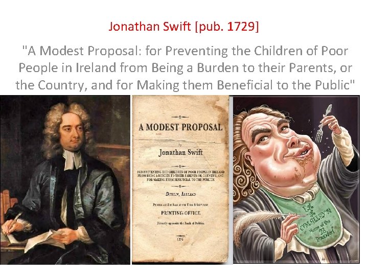 Jonathan Swift [pub. 1729] "A Modest Proposal: for Preventing the Children of Poor People