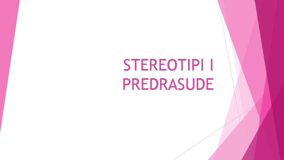 STEREOTIPI I PREDRASUDE 