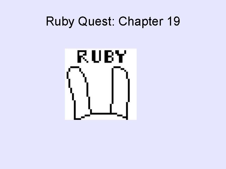 Ruby Quest: Chapter 19 