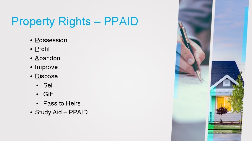 Property Rights – PPAID • • • Possession Profit Abandon Improve Dispose • Sell