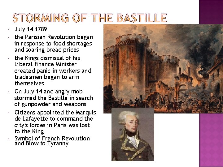  July 14 1789 the Parisian Revolution began in response to food shortages and