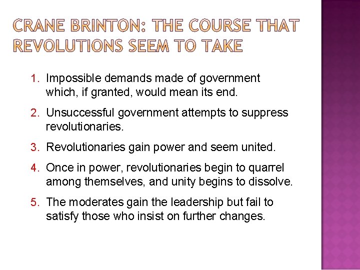 1. Impossible demands made of government which, if granted, would mean its end. 2.