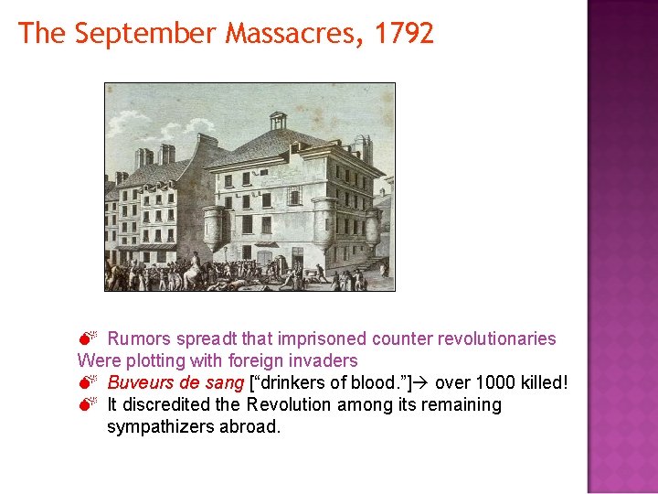 The September Massacres, 1792 M Rumors spreadt that imprisoned counter revolutionaries Were plotting with