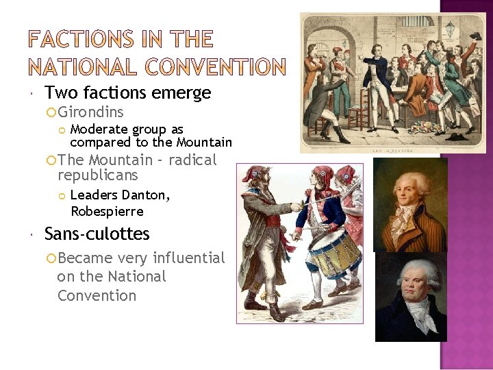  Two factions emerge Girondins Moderate group as compared to the Mountain The Mountain