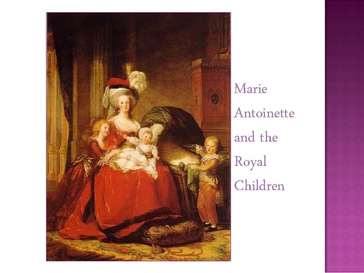Marie Antoinette and the Royal Children 