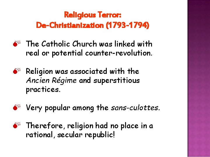 Religious Terror: De-Christianization (1793 -1794) M The Catholic Church was linked with real or