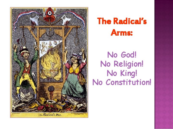 The Radical’s Arms: No God! No Religion! No King! No Constitution! 