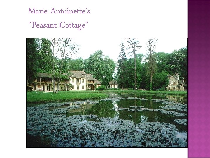 Marie Antoinette’s “Peasant Cottage” 