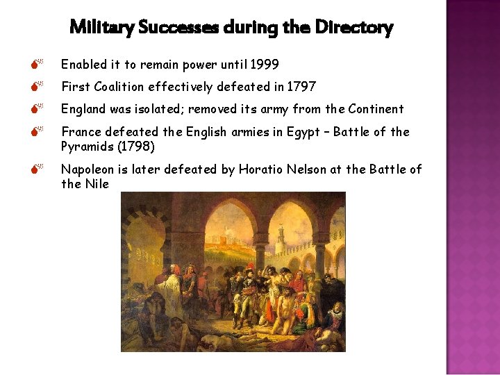 Military Successes during the Directory M Enabled it to remain power until 1999 M