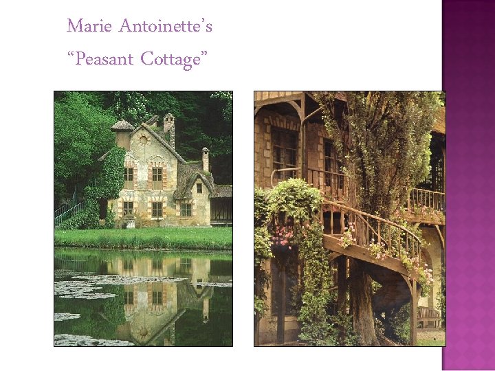 Marie Antoinette’s “Peasant Cottage” 