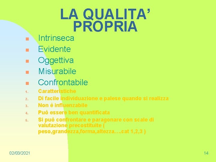 LA QUALITA’ PROPRIA n n n 1. 2. 3. 4. 5. 02/03/2021 Intrinseca Evidente