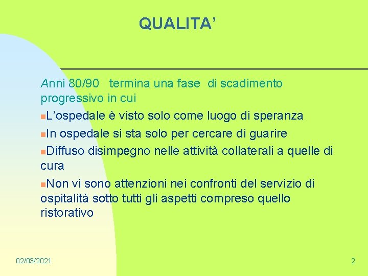 QUALITA’ Anni 80/90 termina una fase di scadimento progressivo in cui n. L’ospedale è