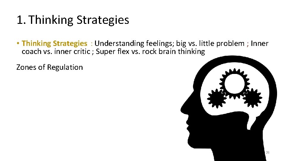 1. Thinking Strategies • Thinking Strategies : Understanding feelings; big vs. little problem ;