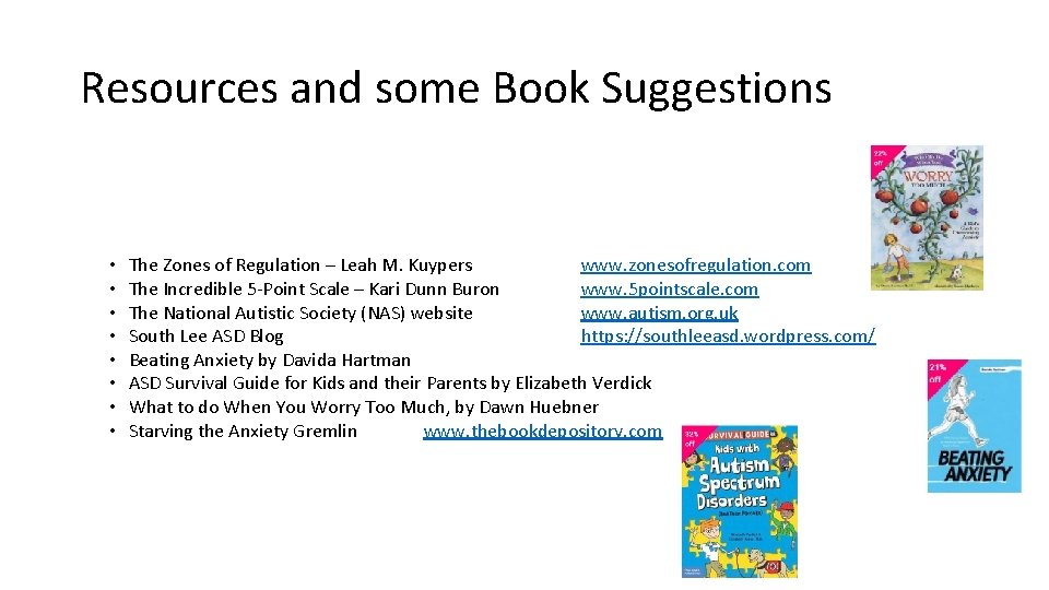 Resources and some Book Suggestions • • The Zones of Regulation – Leah M.