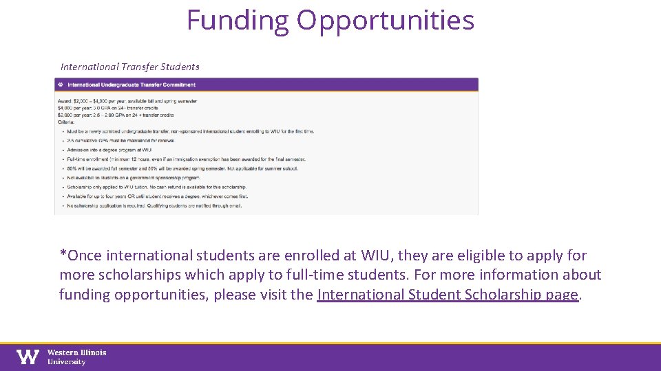 Funding Opportunities International Transfer Students *Once international students are enrolled at WIU, they are