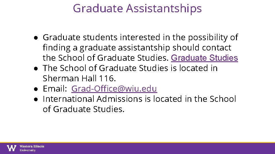 Graduate Assistantships ● Graduate students interested in the possibility of finding a graduate assistantship