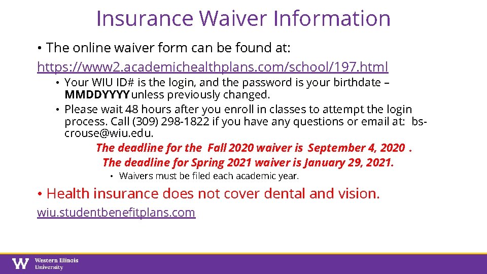 Insurance Waiver Information • The online waiver form can be found at: https: //www