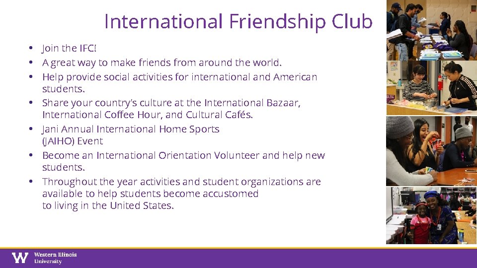 International Friendship Club • Join the IFC! • A great way to make friends