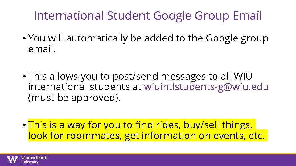 International Student Google Group Email • You will automatically be added to the Google