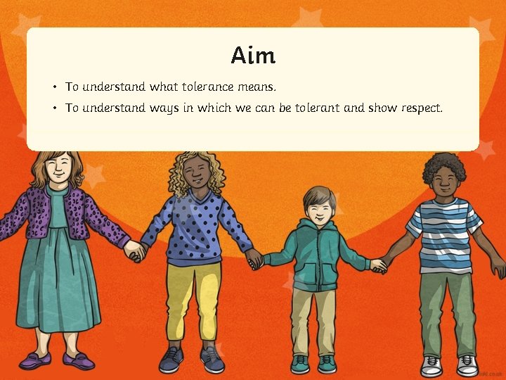 Aim • To understand what tolerance means. • To understand ways in which we Aim • To understand what tolerance means. • To understand ways in which we