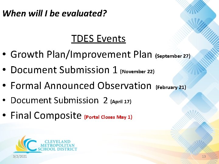 When will I be evaluated? TDES Events • Growth Plan/Improvement Plan (September 27) • When will I be evaluated? TDES Events • Growth Plan/Improvement Plan (September 27) •