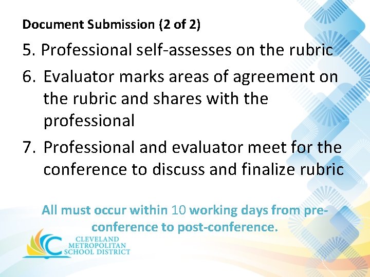Document Submission (2 of 2) 5. Professional self-assesses on the rubric 6. Evaluator marks Document Submission (2 of 2) 5. Professional self-assesses on the rubric 6. Evaluator marks