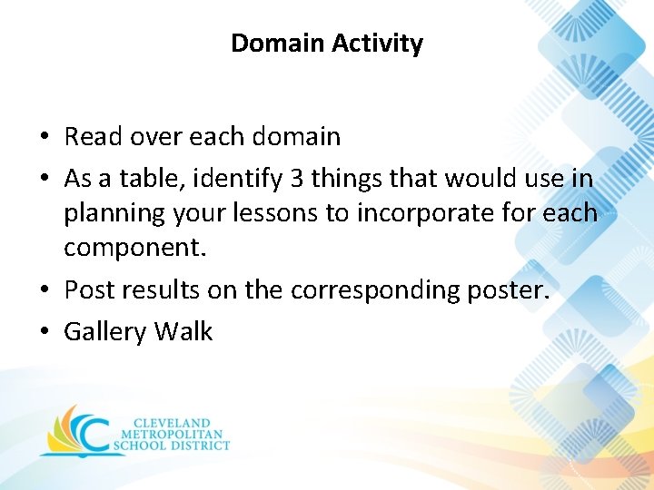 Domain Activity • Read over each domain • As a table, identify 3 things Domain Activity • Read over each domain • As a table, identify 3 things